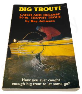 Big Trout! Catch And Release 20lb. Trophy Trout - Ray Johnson - English Book - DEMO MODEL