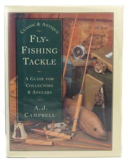Classic & Antique Fly Fishing Tackle - A Guide For Collectors & Anglers - A.J. Campbell - Book Engl